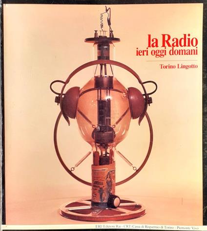 La Radio: ieri oggi domani. Torino Lingotto - copertina