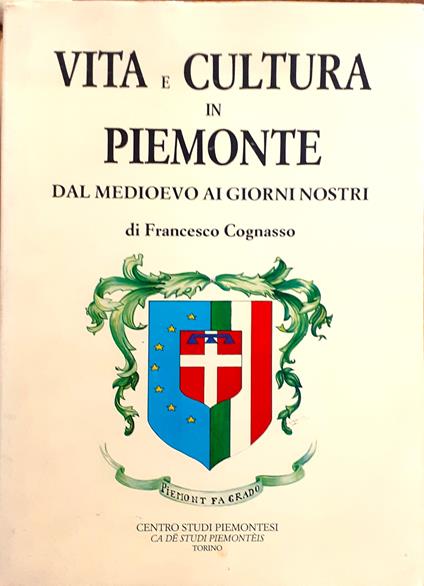 Vita e cultura in Piemonte dal Medioevo ai giorni nostri - Francesco Cognasso - copertina