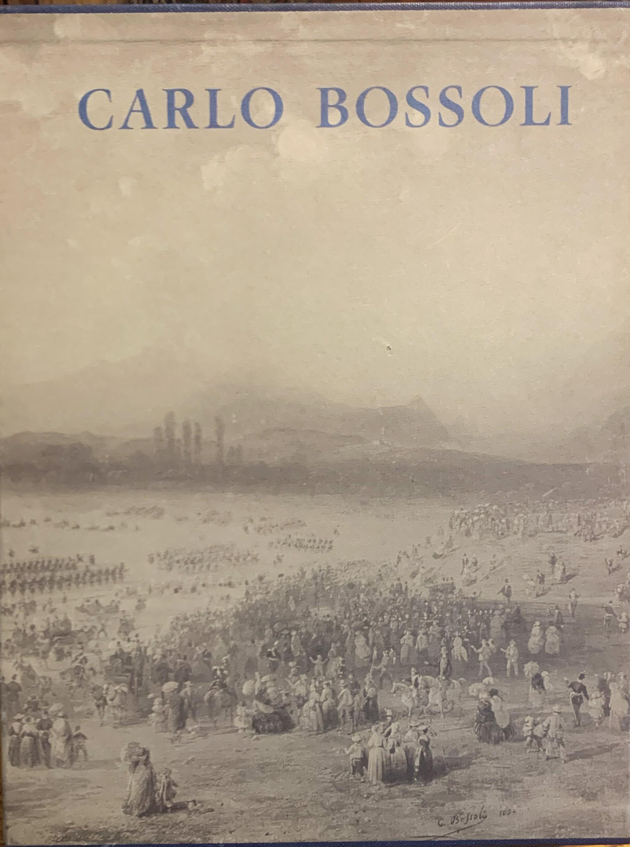 Carlo Bossoli. Luoghi, personaggi, costumi, avvenimenti nell'Europa dell'Ottocento, visti dal pittore ticinese (Volume primo e Volume secondo)