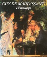Guy de Maupassant e il suo tempo