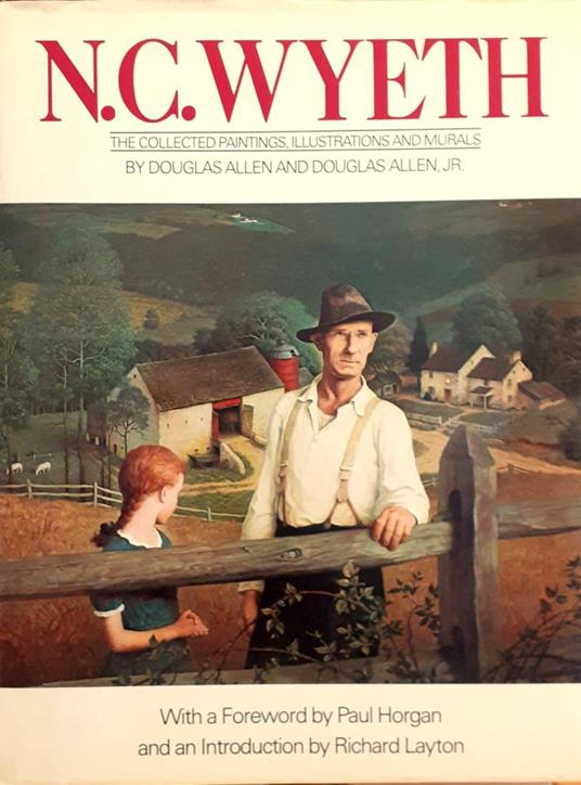 N.C. Wyeth: The Collected Paintings, Illustrations And Murals Di: Allen, Douglas And Allen Jr., Douglas - copertina