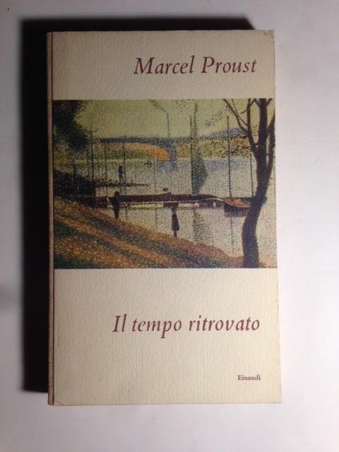 Alla ricerca del tempo perduto: Il tempo ritrovato - Marcel Proust - copertina