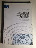 Gettar luce nell'oscuro laberinto. Arte, letteratura, scienza in Galileo Galilei