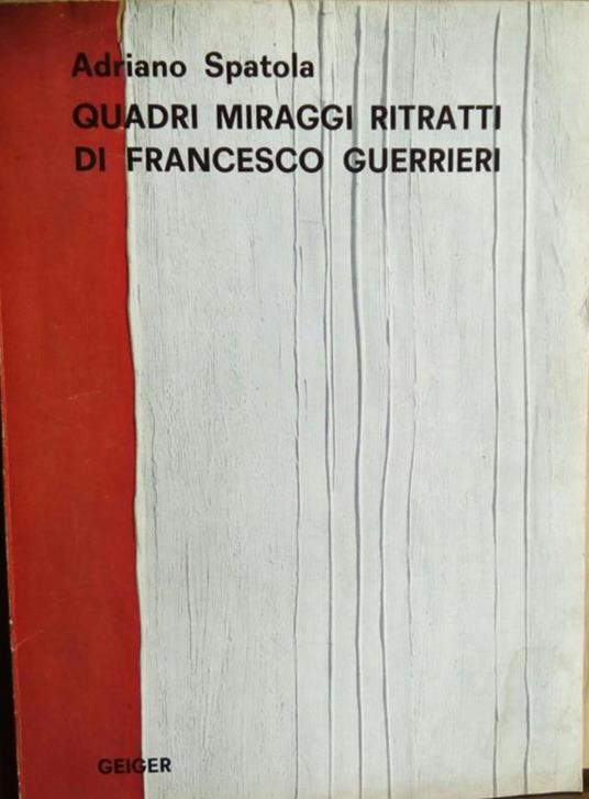 Adriano Spatola "Quadri miraggi ritratti" di Francesco Guerrieri Geiger 1972 - Adriano Spatola - copertina