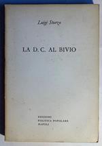 La D. C. Al Bivio / La Democrazia Cristiana Al Bivio