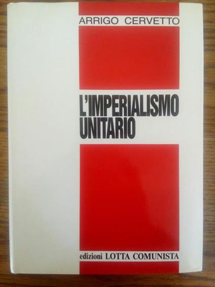 L' imperialismo Unitario edizioni Lotta Comunista 1988 - Arrigo Cervetto - copertina