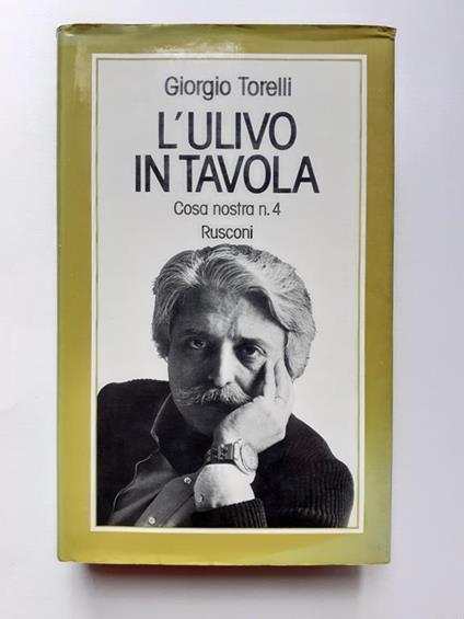 GiorgioTorelli "L'ulivo in tavola" cosa nostra n° 4 Rusconi 1978 - Giorgio Torelli - copertina