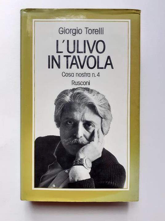 GiorgioTorelli "L'ulivo in tavola" cosa nostra n° 4 Rusconi 1978 - Giorgio Torelli - copertina