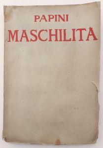 Papini "Maschilità" seconda edizione Libreria della Voce Firenze 1919 - Giovanni Papini - copertina