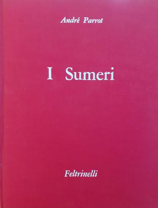 I Sumeri Feltrinelli Editore prima edizione 1960 - André Parrot - copertina