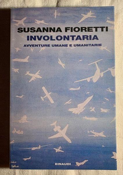 Involontaria. Avventure umane e umanistiche - Susanna Fioretti - copertina