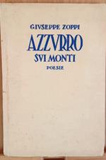 Azzurro sui monti Poesie - Editoriale Ticinese 1936 con dedica dell'autore