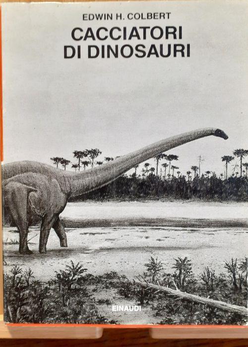 Colbert "Cacciatori di dinosauri " Saggi Einaudi 1993 - copertina