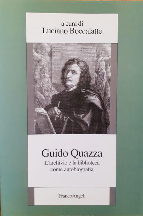 Guido Quazza L'archivio e la biblioteca come autobiografia 2008 - copertina