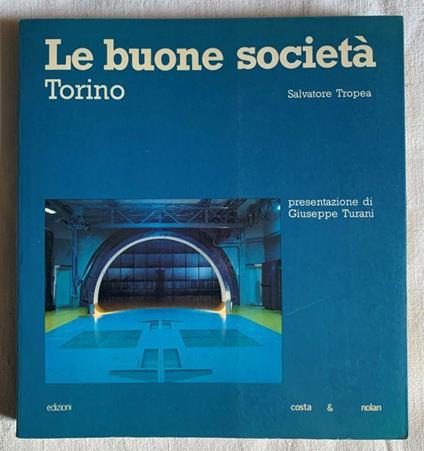 Le buone società. Torino - Salvatore Tropea - copertina