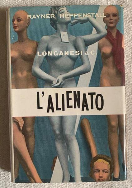 L' alienato. Romanzo - Rayner Heppenstall - copertina