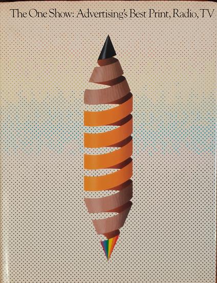 The One Show: Advertising's Best Print, Radio, TV 1982 - copertina