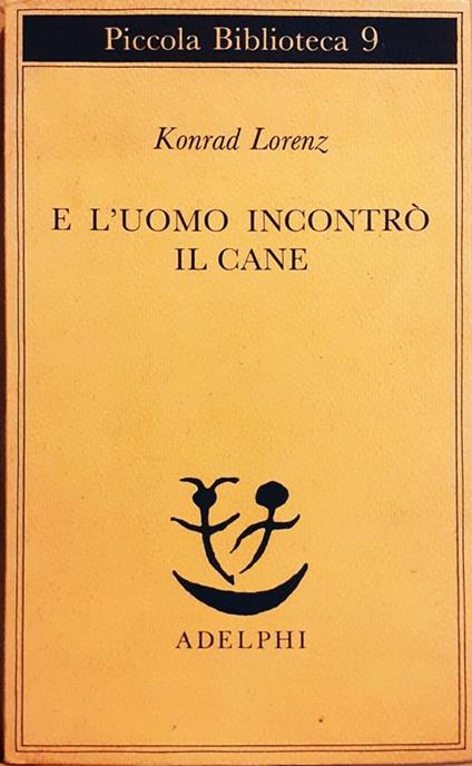 E l'uomo incontrò il cane ADELPHI 1980 - Konrad Lorenz - copertina