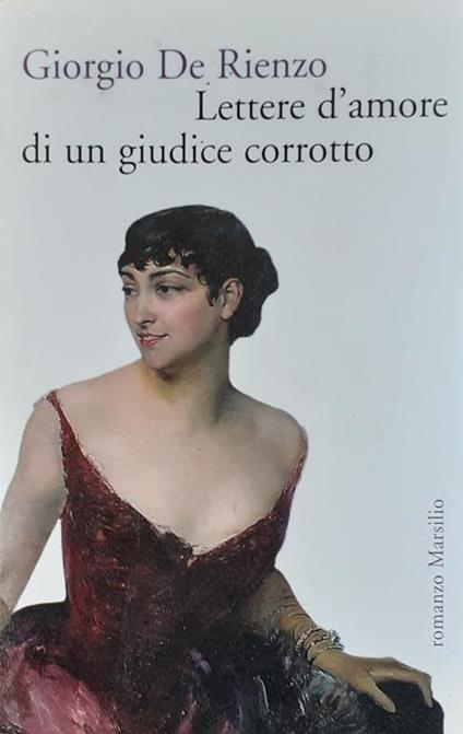 Lettere d'amore di un giudice corrotto Marsilio 2006 - Giorgio De Rienzo - copertina