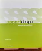 Sport Design e Dizionario di progettisti, industrie e federazioni 2008