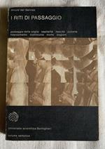 I riti di passaggio: passaggio della soglia - ospitalità - nascita - pubertà - fidanzamento - matrimonio - morte - stagioni