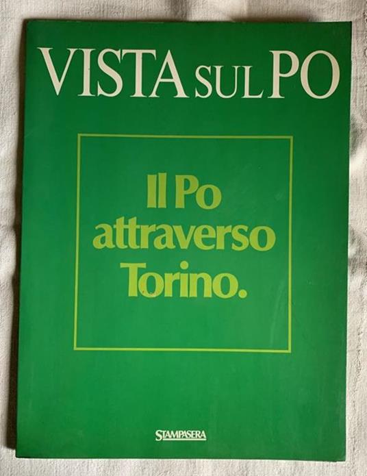 Vista su Po. Il corso alpino. Il Monviso e le sorgenti - I monti cuneesi - Saluzzo - Pinerolo e la Val Chisone - La Val Pellice - L'alta pianura fino a Carignano - copertina