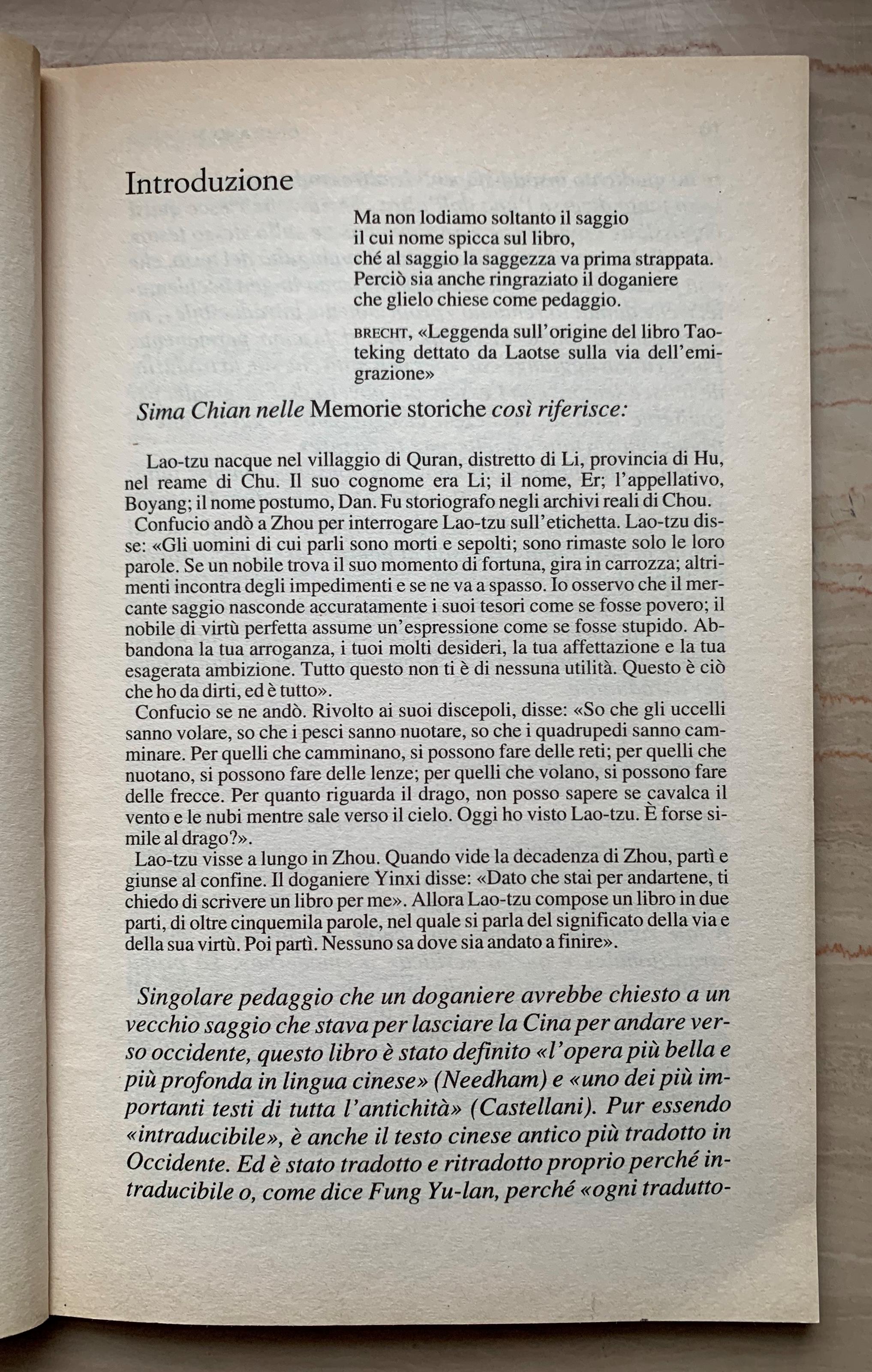 Il libro del Tao. Tao-te-ching. Ciò che è spezzato diventerà intero. Ciò che è curvo diventerà diritto. Ciò che è vuoto diventerà pieno. Ciò che è consumato diventerà nuovo. Chi ha poco otterrà. Chi ha molto verrà ingannato