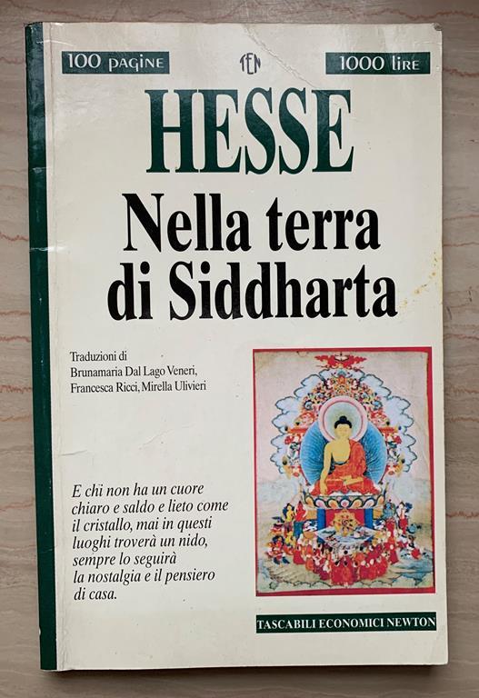 Nella Terra di Siddharta. E chi non ha cuore chiaro e saldo e lieto come il cristallo, mai in questi luoghi troverà un nido, sempre lo seguirà la nostalgia e il pensiero di casa - Hermann Hesse - copertina