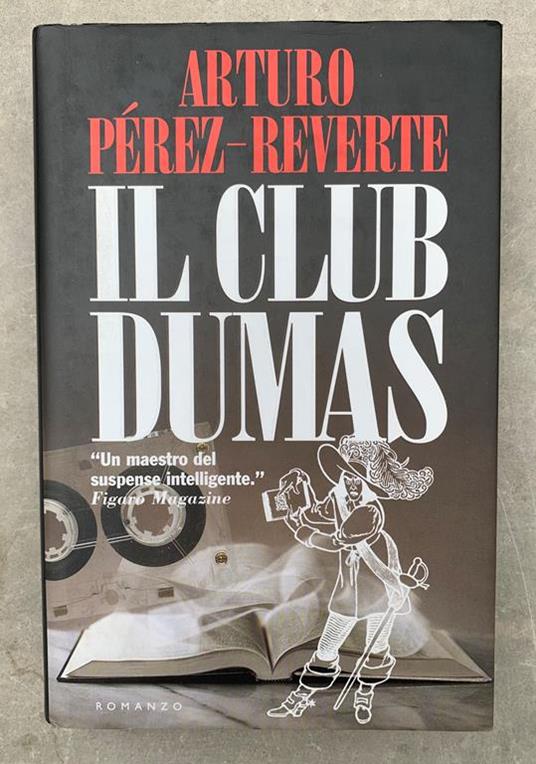 Il Club Dumas o l'ombra di Richelieu. Romanzo ("Un maestro del suspense intelligente" Figaro Magazine)
