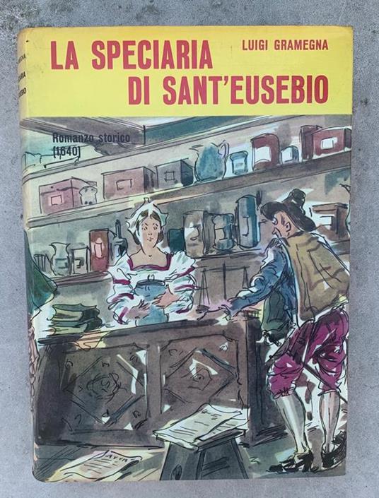 La Speciaria di Sant'Eusebio (Assedio di Torino del 1640). Romanzo storico - Luigi Gramegna - copertina