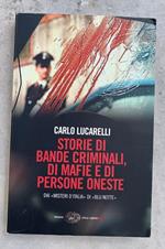 Storie di bande criminali, dii mafie e di persone oneste. Dai 