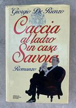 Caccia al ladro in casa Savoia. Romanzo