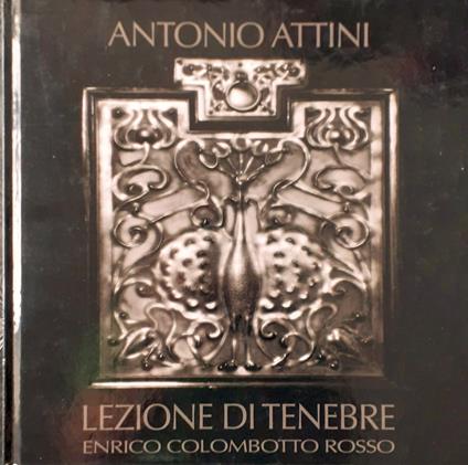Lezione di tenebre Enrico Colombotto Rosso fotografie Antonio Attini 2008 - Antonio Attini - copertina