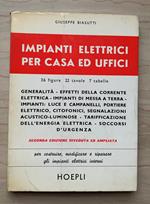 Impianti elettrici per casa ed uffici. Generalità - Effetti della corrente elettrica - Impianti di messa a terra - Impianti: luce e campanelli, portiere elettrico, citofoni, segnalazioni acustico-luminose - Tarifficazione dell'energia elettrica - Soc