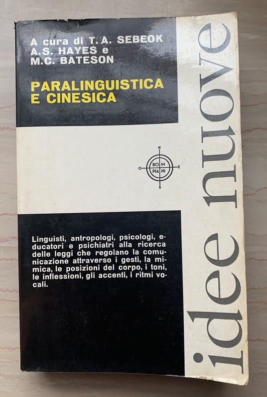Paralinguistica e cinesica. Linguisti, antropologi, psicologi, educatori e psichiatri alla ricerca delle leggi che regolano la comunicazione attraverso i gesti, la mimica, le posizioni del corpo, i toni, le inflessioni, gli accenti, i ritmi vocali - copertina