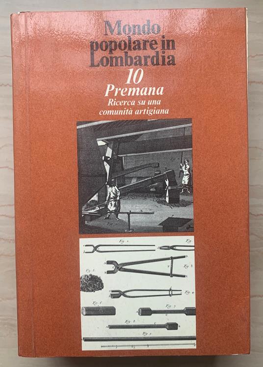 Mondo popolare in Lombardia 10 Premana. Ricerca su una comunità artigiana - copertina