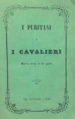 I Puritani e i Cavalieri Libretto d'Opera - Vincenzo Bellini Torino 1865