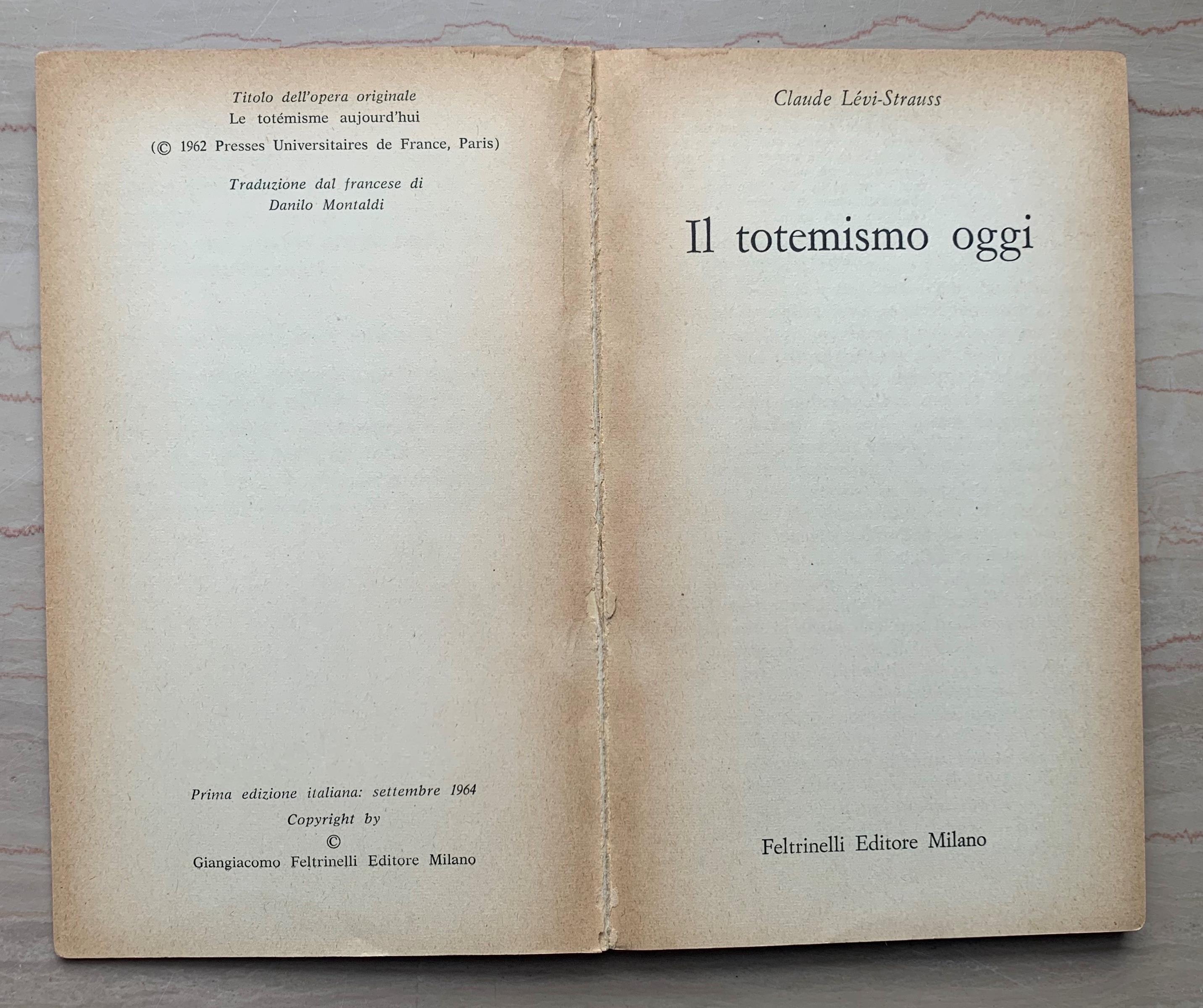 Il totemismo oggi. Un'introduzione storica e critica allo studio del pensiero selvaggio. L'opera di un grande antropologo moderno che avvicina al nostro universo dei primitivi