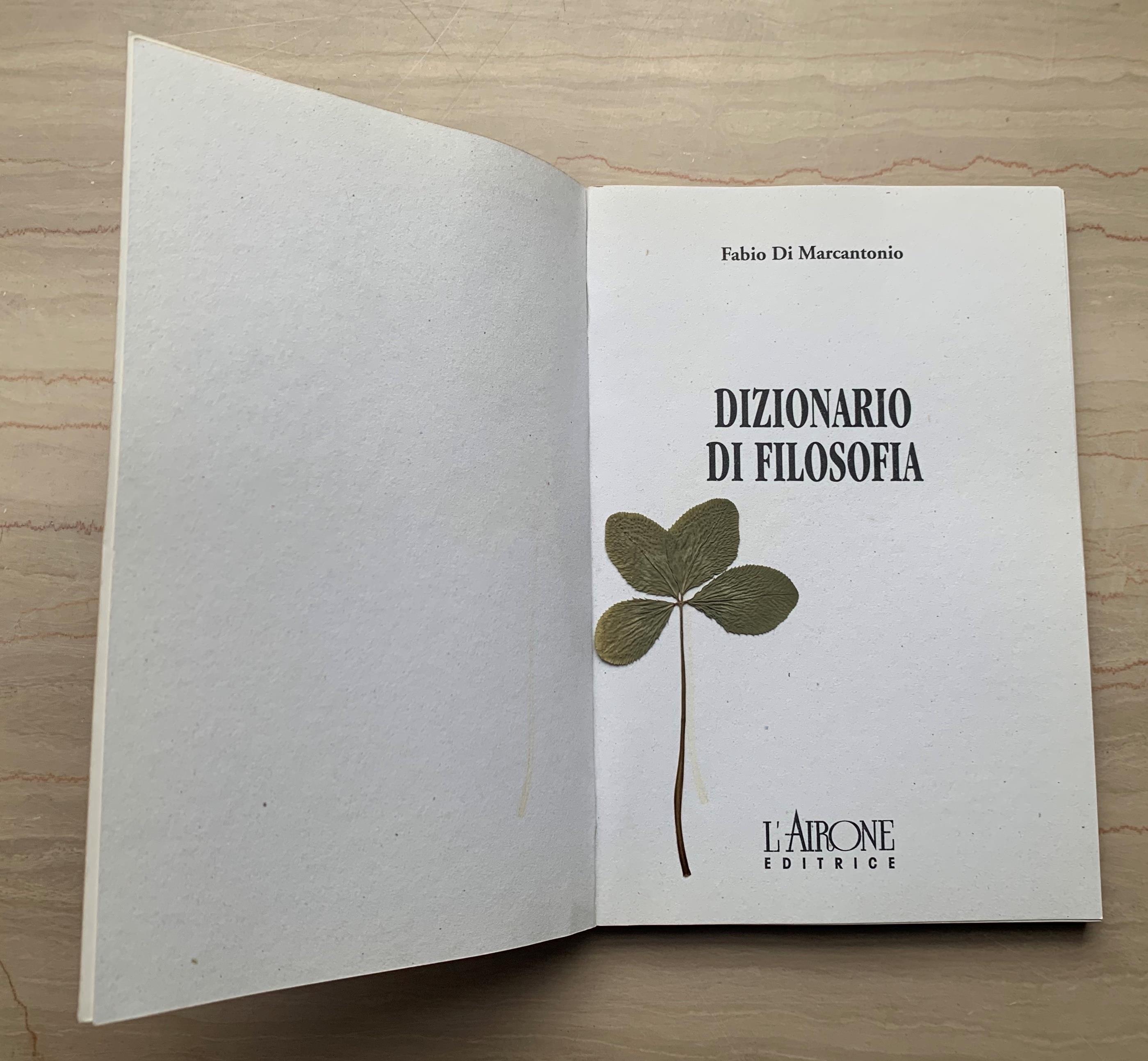 DIZIONARIO DI FILOSOFIA. Tutti i maestri, le opere e le scuole di pensiero, con una spiegazione di tutti i termini filosofici