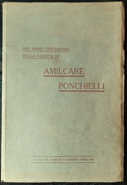 Nel primo centenario della nascita del Maestro Amilcare Ponchielli 1934 - copertina