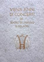 Carlo Gatti Venti anni di concerti del Teatro del Popolo Milano 1941