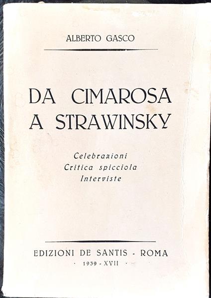 Da Cimarosa a Strawinsky edizioni De Santis Roma 1939 - copertina