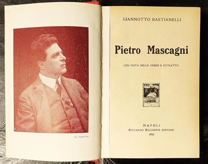 Pietro Mascagni con nota delle opere e ritratto Ricciardi Editore 1910 - Giannotto Bastianelli - copertina