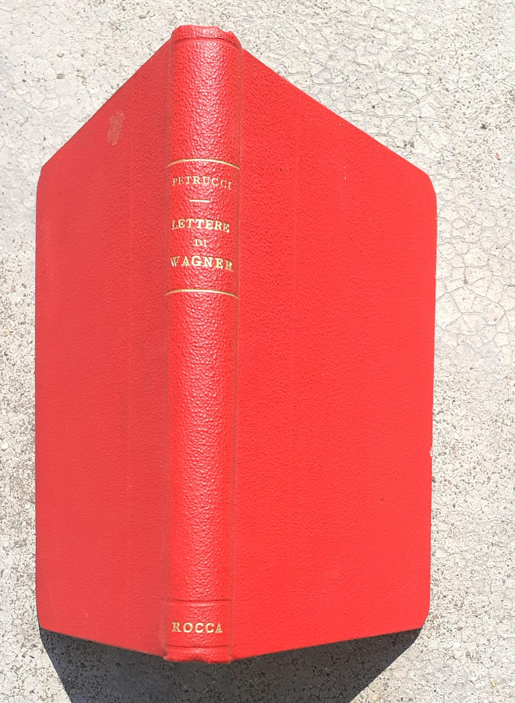 Lettere di Riccardo Wagner ai suoi amici Editore Solmi 1908