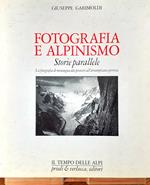 Fotografia e Alpinismo Storie parallele 1995 Collana Il tempo delle Alpi