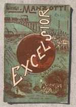 Excelsior. Azione coreografica, storica, allegorica, fantastica in 6 parti e 11 quadri