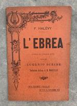 L' ebrea. Opera in cinque atti
