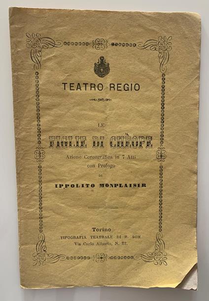 Le figlie di Chèope. Azione Coreografica in 7 Atti con Prologo da rappresentarsi al Teatro Regio di Torino, la Stagione di Carneval-Quaresima 1876-77 - copertina
