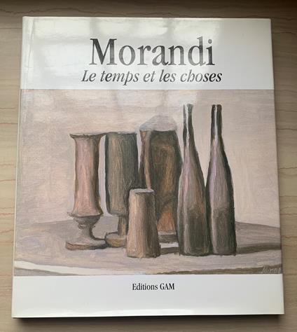 Giorgio Morandi. Les temps et les choses - Franco Basile - copertina