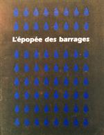 L' épopée des barrages